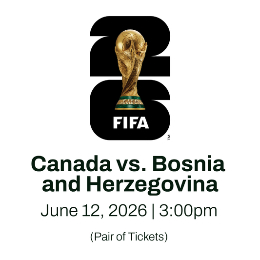 GO TEAM CANADA! Toronto FIFA World Cup 26 Tickets: Canada vs. Bosnia and Herzegovina- Friday, June 12th (YORK FAMILY DONATION)